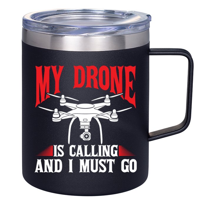 Drones My Drone Is Calling And I Must Go Drone Pilot Funny Gift 12oz Stainless Steel Coffee Mug