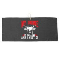 Drones My Drone Is Calling And I Must Go Drone Pilot Funny Gift Large Microfiber Waffle Golf Towel