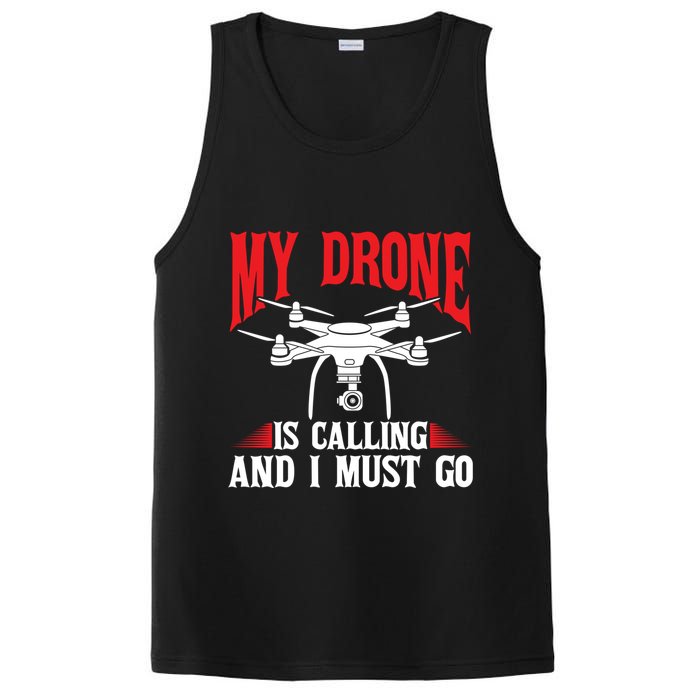 Drones My Drone Is Calling And I Must Go Drone Pilot Funny Gift PosiCharge Competitor Tank