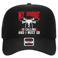 Drones My Drone Is Calling And I Must Go Drone Pilot Funny Gift Trucker Hat