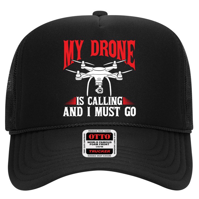Drones My Drone Is Calling And I Must Go Drone Pilot Funny Gift Trucker Hat