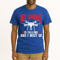 Drones My Drone Is Calling And I Must Go Drone Pilot Funny Gift Tall T-Shirt