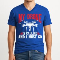 Drones My Drone Is Calling And I Must Go Drone Pilot Funny Gift V-Neck T-Shirt