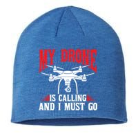 Drones My Drone Is Calling And I Must Go Drone Pilot Funny Gift Sustainable Beanie