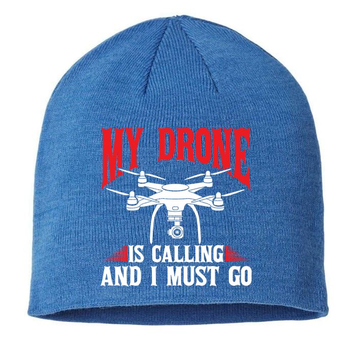 Drones My Drone Is Calling And I Must Go Drone Pilot Funny Gift Sustainable Beanie
