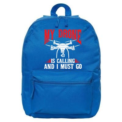 Drones My Drone Is Calling And I Must Go Drone Pilot Funny Gift 16 in Basic Backpack