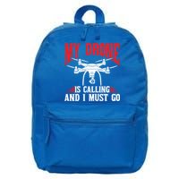 Drones My Drone Is Calling And I Must Go Drone Pilot Funny Gift 16 in Basic Backpack