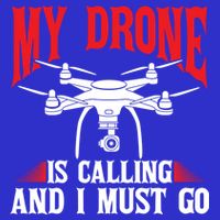 Drones My Drone Is Calling And I Must Go Drone Pilot Funny Gift 16 in Basic Backpack