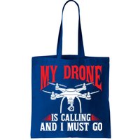 Drones My Drone Is Calling And I Must Go Drone Pilot Funny Gift Bag