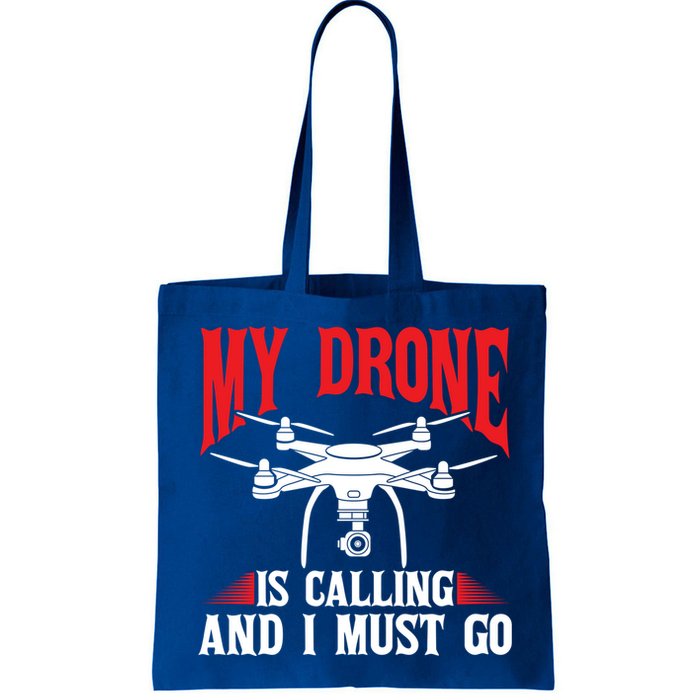Drones My Drone Is Calling And I Must Go Drone Pilot Funny Gift Bag