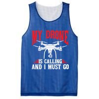 Drones My Drone Is Calling And I Must Go Drone Pilot Funny Gift Mesh Reversible Basketball Jersey Tank