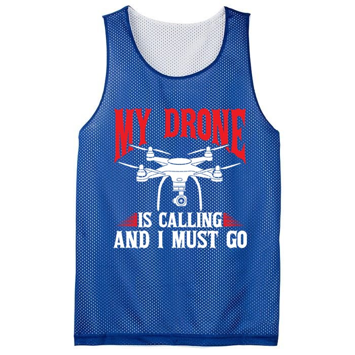 Drones My Drone Is Calling And I Must Go Drone Pilot Funny Gift Mesh Reversible Basketball Jersey Tank