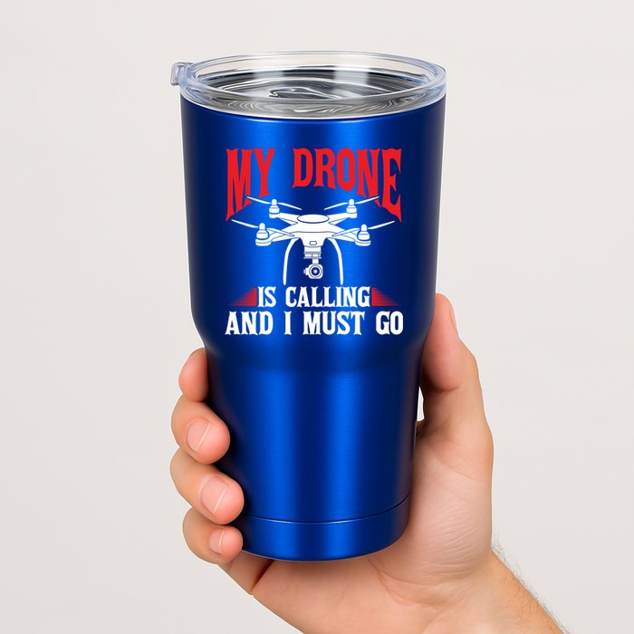Drones My Drone Is Calling And I Must Go Drone Pilot Funny Gift Tumbler