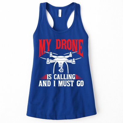 Drones My Drone Is Calling And I Must Go Drone Pilot Funny Gift Womens Tank Top