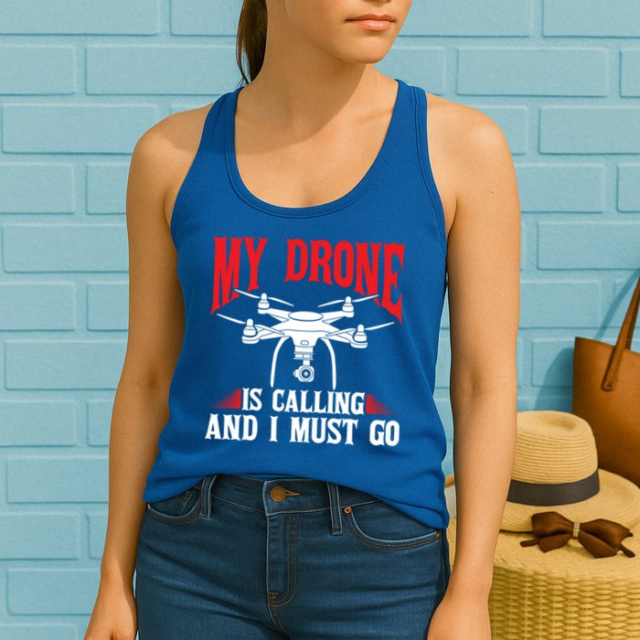 Drones My Drone Is Calling And I Must Go Drone Pilot Funny Gift Womens Tank Top