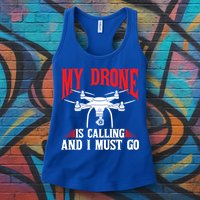 Drones My Drone Is Calling And I Must Go Drone Pilot Funny Gift Womens Tank Top