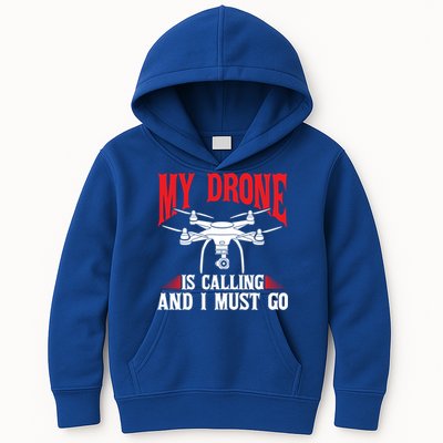 Drones My Drone Is Calling And I Must Go Drone Pilot Funny Gift Kids Hoodie