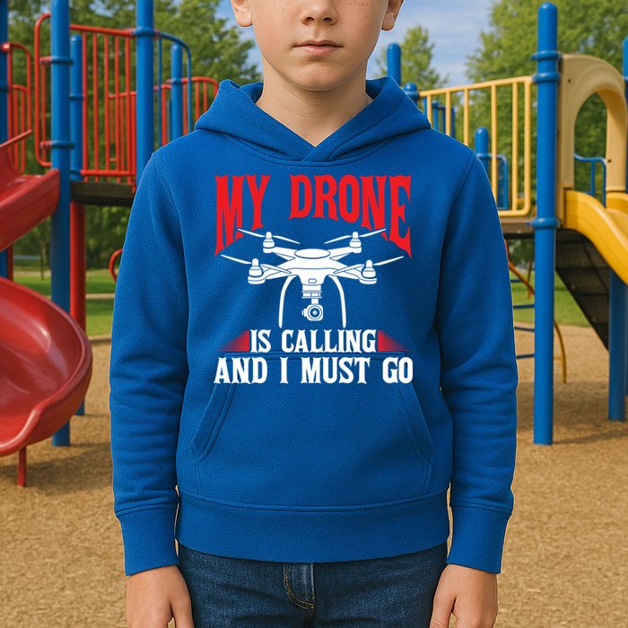 Drones My Drone Is Calling And I Must Go Drone Pilot Funny Gift Kids Hoodie