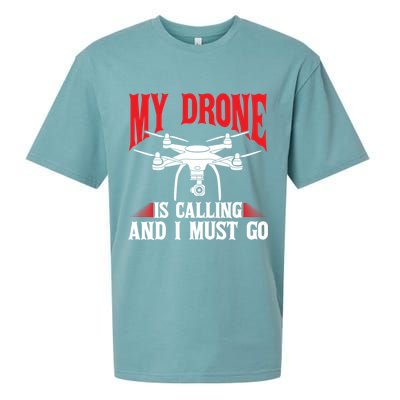 Drones My Drone Is Calling And I Must Go Drone Pilot Funny Gift Sueded Cloud Jersey T-Shirt