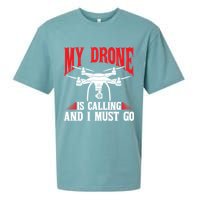 Drones My Drone Is Calling And I Must Go Drone Pilot Funny Gift Sueded Cloud Jersey T-Shirt