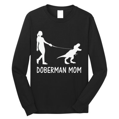 Doberman Mom Dobe Dobie Doberman funny pet lovers Long Sleeve Shirt