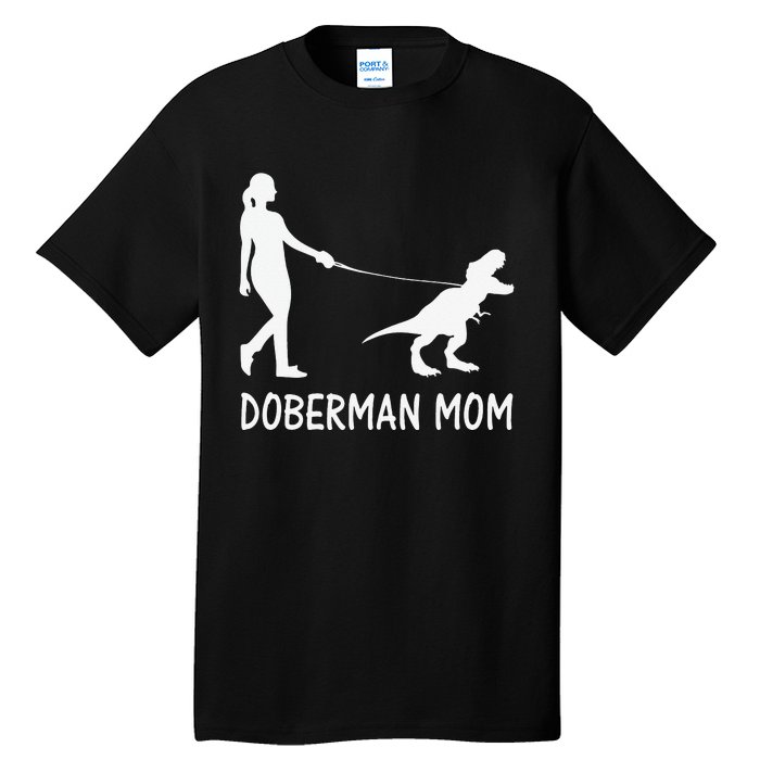 Doberman Mom Dobe Dobie Doberman funny pet lovers Tall T-Shirt