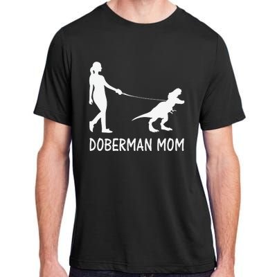 Doberman Mom Dobe Dobie Doberman funny pet lovers Adult ChromaSoft Performance T-Shirt