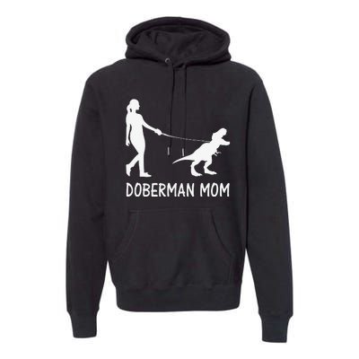 Doberman Mom Dobe Dobie Doberman funny pet lovers Premium Hoodie