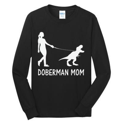 Doberman Mom Dobe Dobie Doberman funny pet lovers Tall Long Sleeve T-Shirt