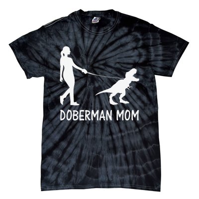 Doberman Mom Dobe Dobie Doberman funny pet lovers Tie-Dye T-Shirt