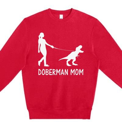 Doberman Mom Dobe Dobie Doberman funny pet lovers Premium Crewneck Sweatshirt