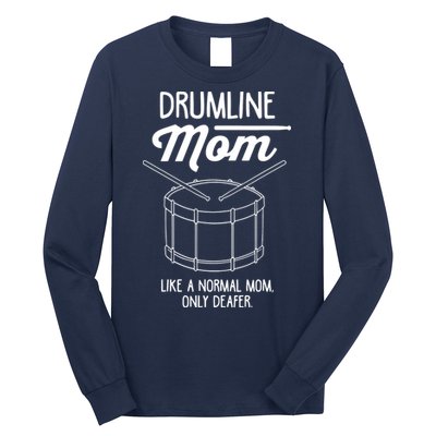Drumline Mom Drumline Marching Band Long Sleeve Shirt