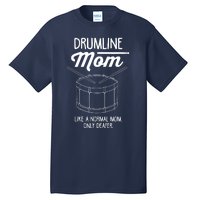 Drumline Mom Drumline Marching Band Tall T-Shirt