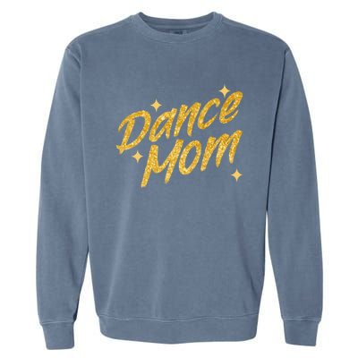 Dance Mom Dancing Mommy Mama MotherS Day Disco Gift Garment-Dyed Sweatshirt