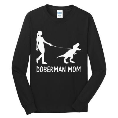 Doberman Mom Dobe Dobie Doberman Pinscher Dog Dinosaur Women Tall Long Sleeve T-Shirt