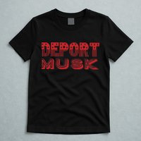 Deport Musk T-Shirt