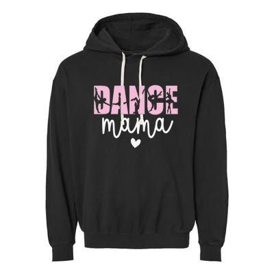 Dance Mama Dance Mother Of A Dancer Dancing Mom Garment-Dyed Fleece Hoodie