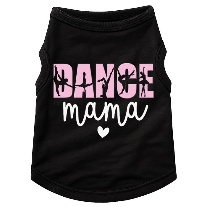 Dance Mama Dance Mother Of A Dancer Dancing Mom Doggie Tank