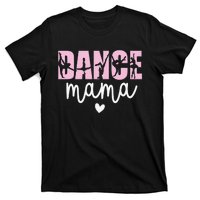 Dance Mama Dance Mother Of A Dancer Dancing Mom T-Shirt