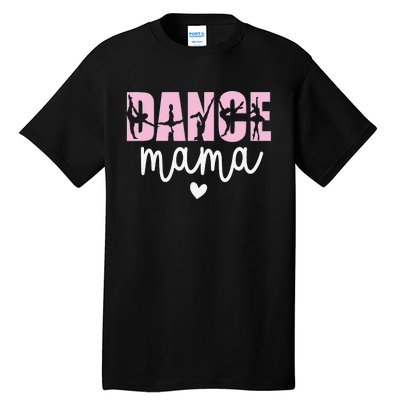 Dance Mama Dance Mother Of A Dancer Dancing Mom Tall T-Shirt