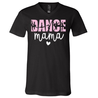 Dance Mama Dance Mother Of A Dancer Dancing Mom V-Neck T-Shirt