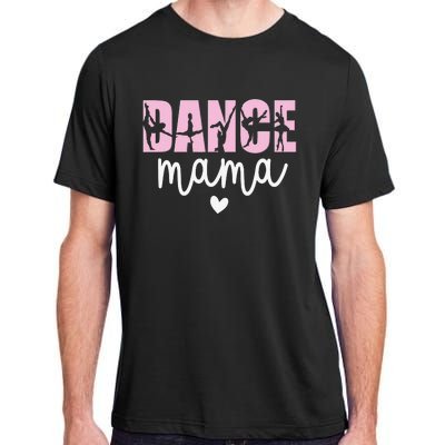 Dance Mama Dance Mother Of A Dancer Dancing Mom Adult ChromaSoft Performance T-Shirt