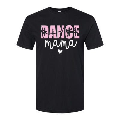 Dance Mama Dance Mother Of A Dancer Dancing Mom Softstyle CVC T-Shirt