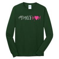 Dance Mom DANCEMOM Tee For Proud Fan Moms Of Dancers Tall Long Sleeve T-Shirt