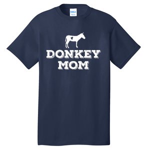 Donkey Mom Donkey Gifts For Donkey Lovers Donkey Outfit Tall T-Shirt