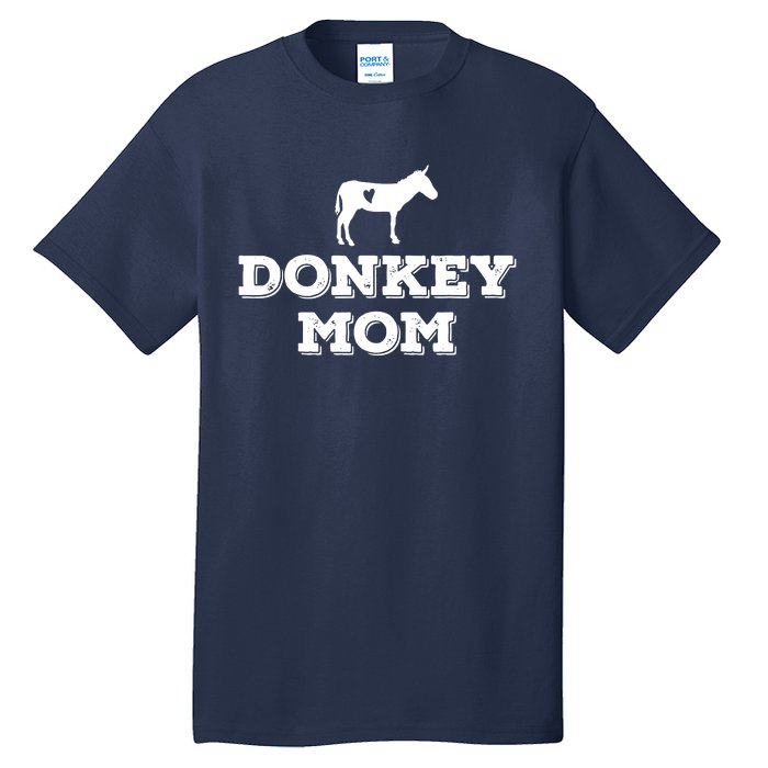 Donkey Mom Donkey Gifts For Donkey Lovers Donkey Outfit Tall T-Shirt