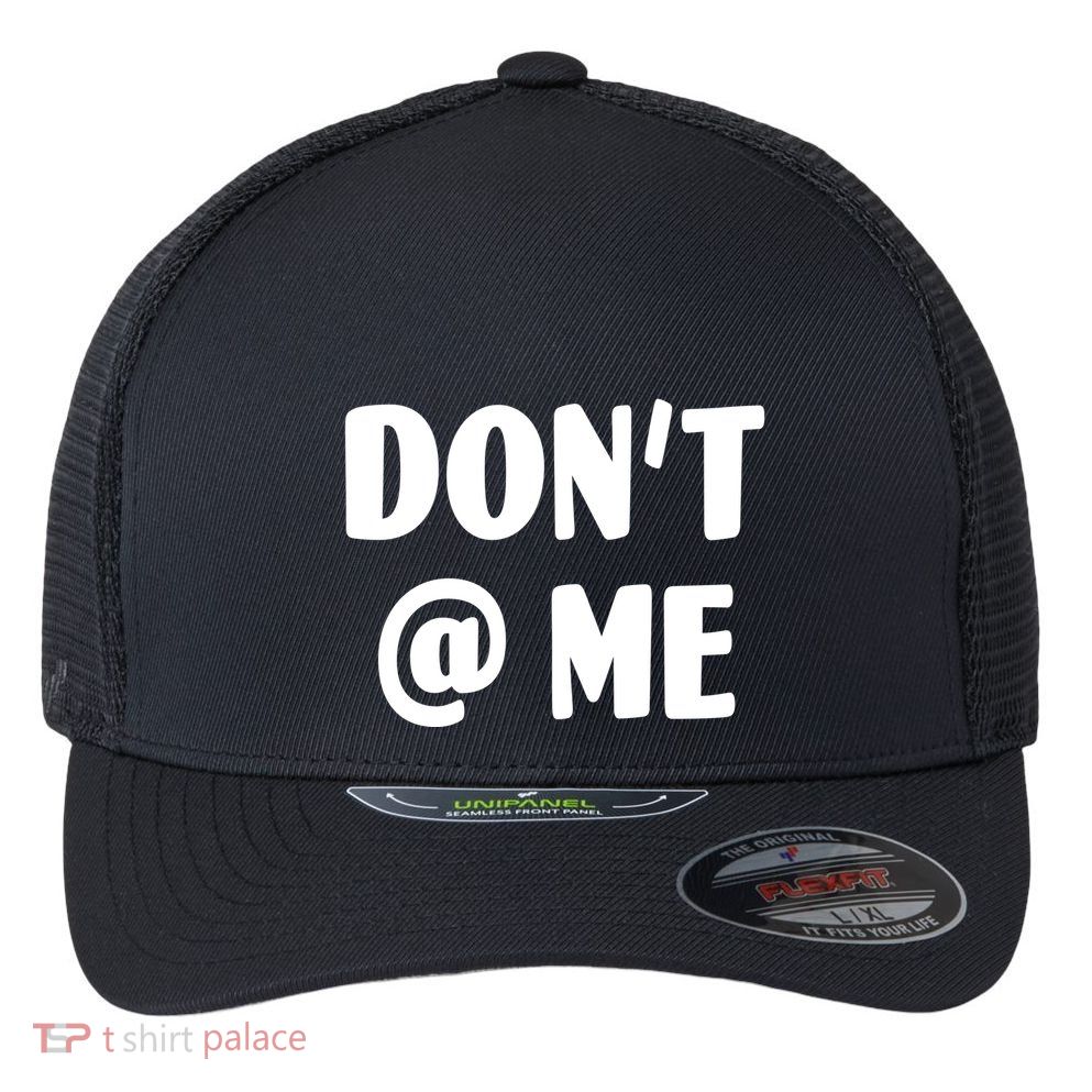 Don't @ Me Flexfit Unipanel Trucker Cap