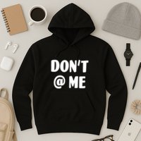 Don't @ Me Hoodie