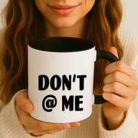 Don't @ Me Mug