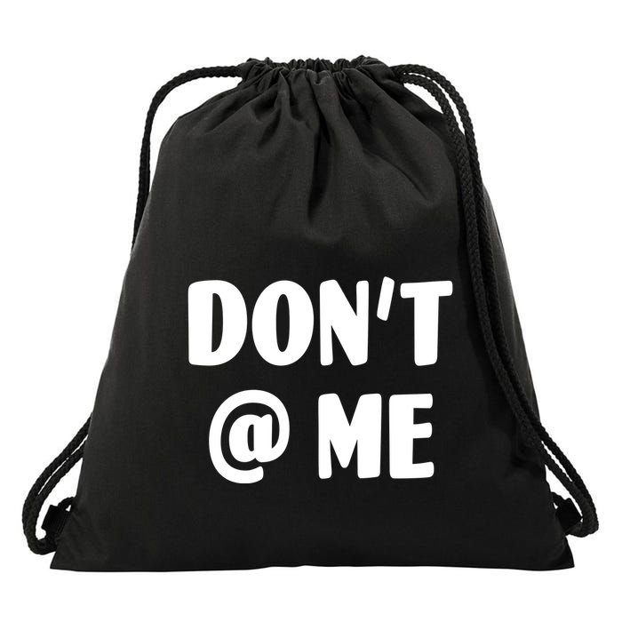 Don't @ Me Drawstring Bag